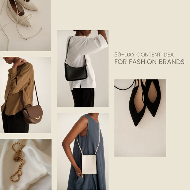 30 days content ideas with editable captions for FASHION BRANDS (IG, FB and Tiktok)